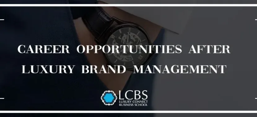 Career Opportunities After Luxury Brand Management Courses
